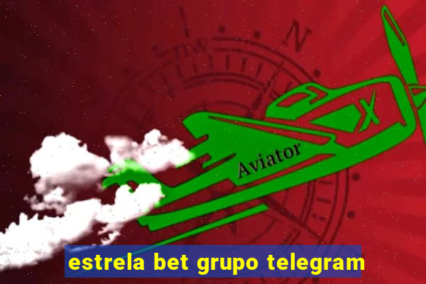 estrela bet grupo telegram